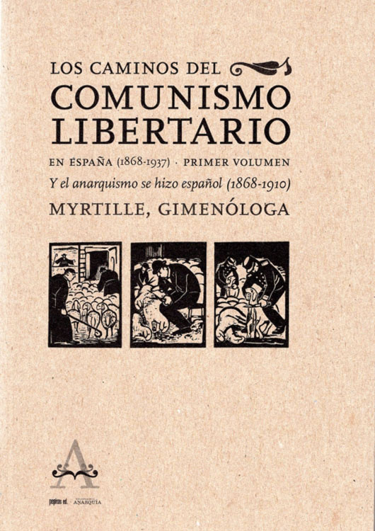 Los caminos del comunismo libertario en España (1868-1937)